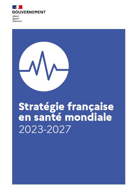 Strategie Francaise En Sante Mondiale 20232027 Vf